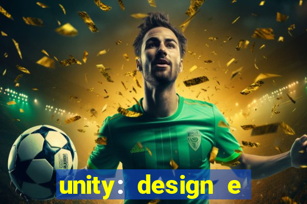 unity: design e desenvolvimento de jogos pdf